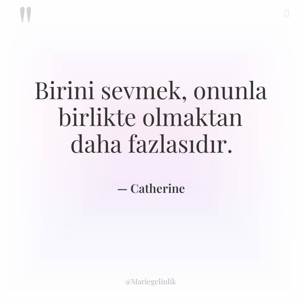 Birini sevmek, onunla birlikte olmaktan daha fazlasıdır.