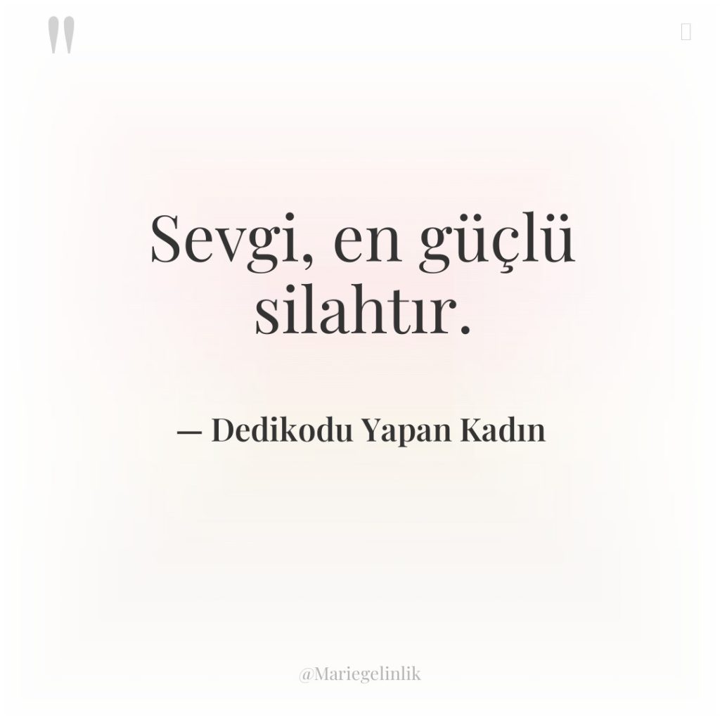 Sevgi, en güçlü silahtır.