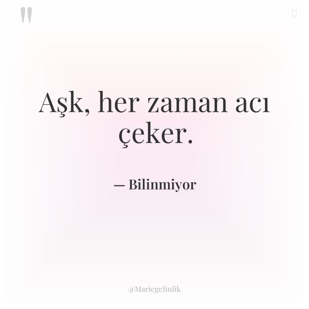 Aşk, her zaman acı çeker.