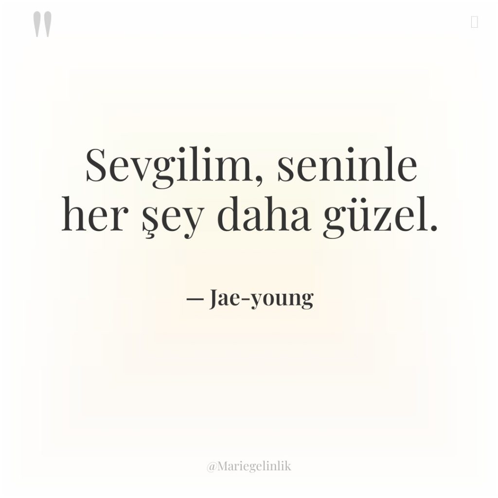 Sevgilim, seninle her şey daha güzel.