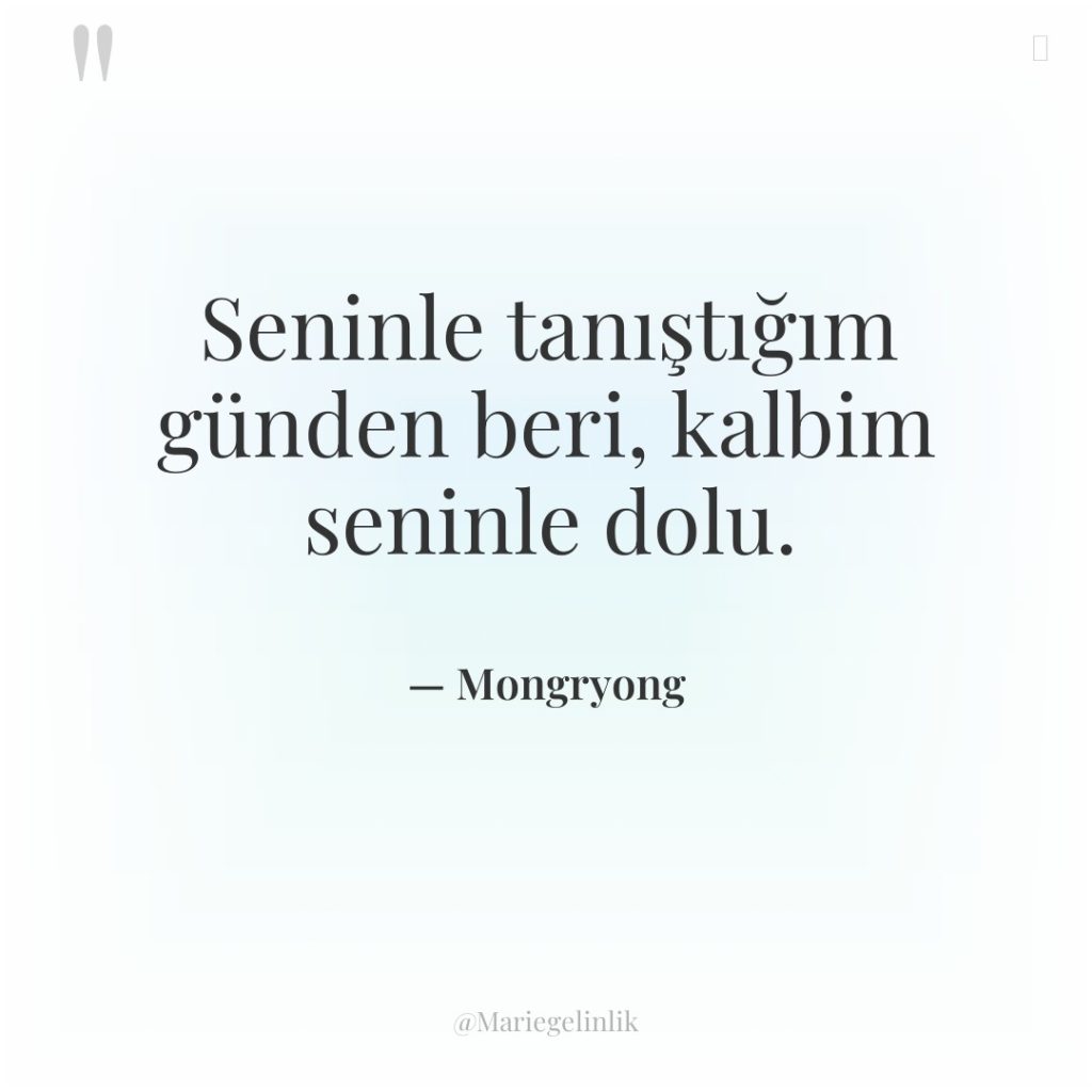 Seninle tanıştığım günden beri, kalbim seninle dolu.