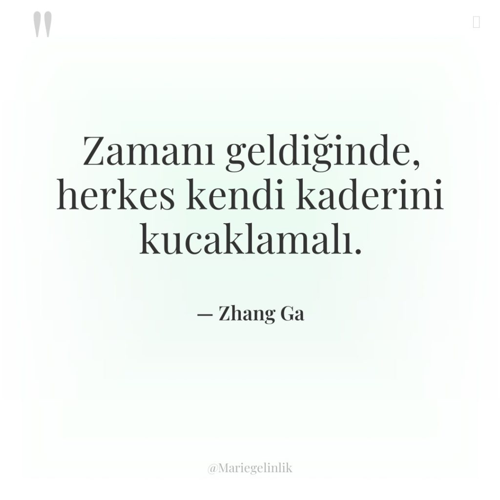Zamanı geldiğinde, herkes kendi kaderini kucaklamalı.