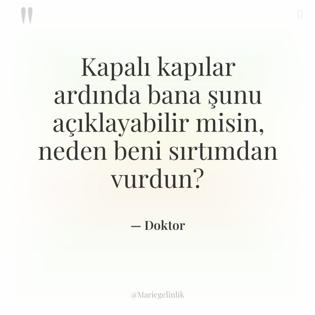 Kapalı kapılar ardında bana şunu açıklayabilir misin, neden beni sırtımdan…