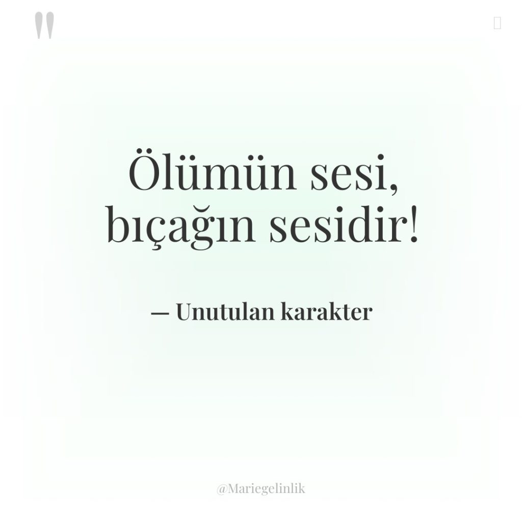 Ölümün sesi, bıçağın sesidir!