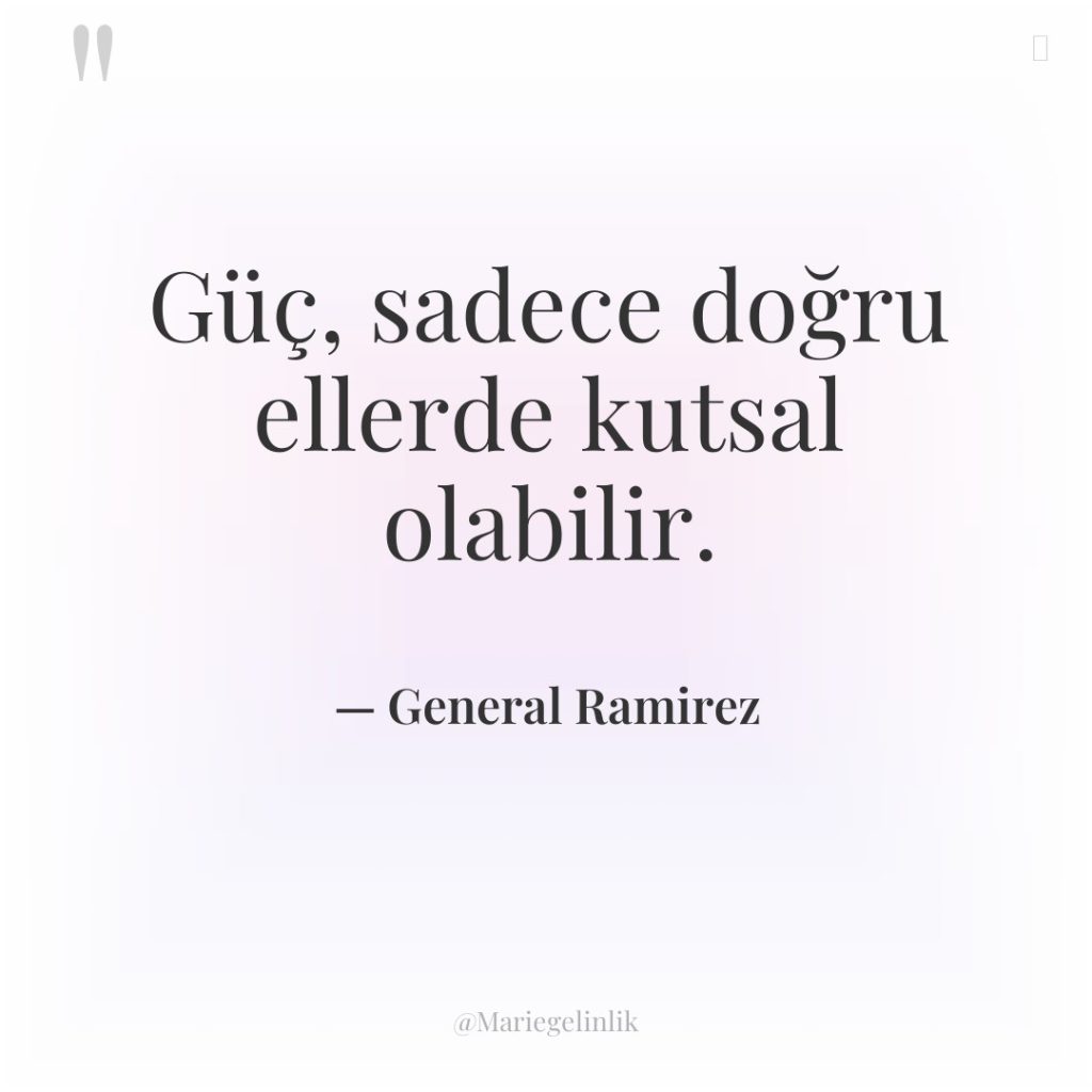 Güç, sadece doğru ellerde kutsal olabilir.