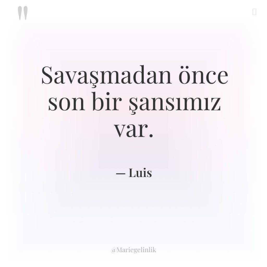 Savaşmadan önce son bir şansımız var.