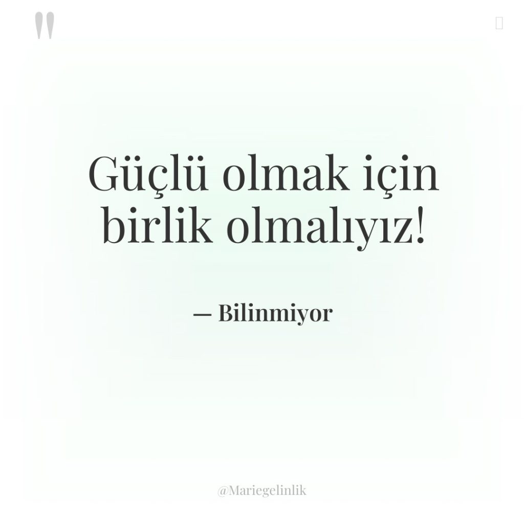 Güçlü olmak için birlik olmalıyız!