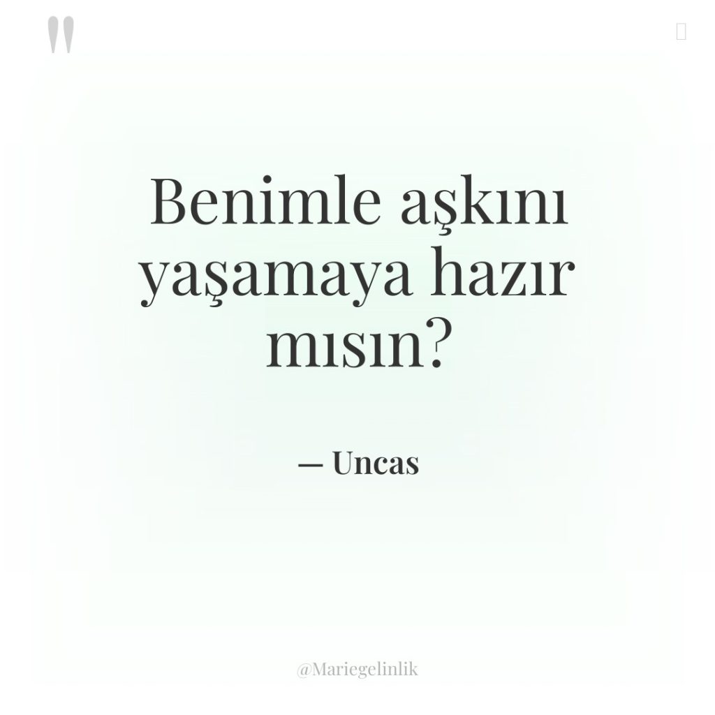 Benimle aşkını yaşamaya hazır mısın?