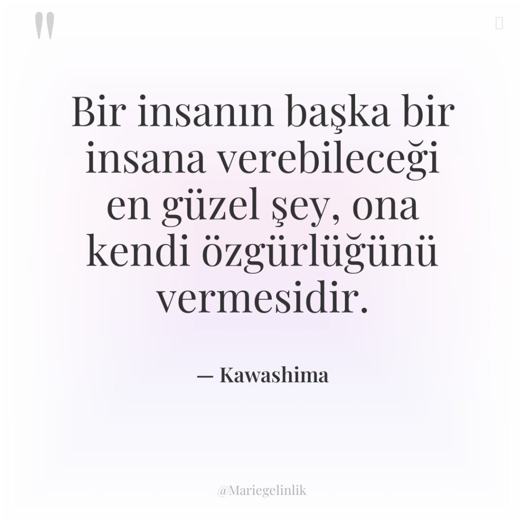 Bir insanın başka bir insana verebileceği en güzel şey, ona…