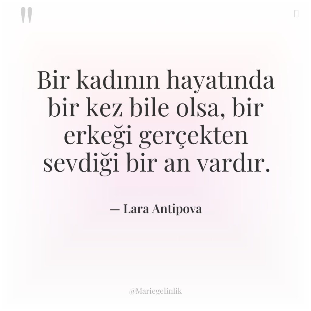 Bir kadının hayatında bir kez bile olsa, bir erkeği gerçekten…