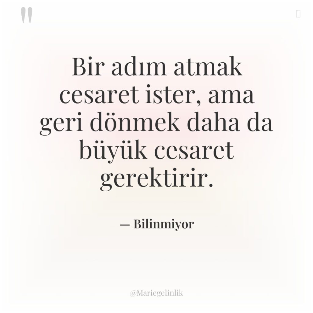 Bir adım atmak cesaret ister, ama geri dönmek daha da…