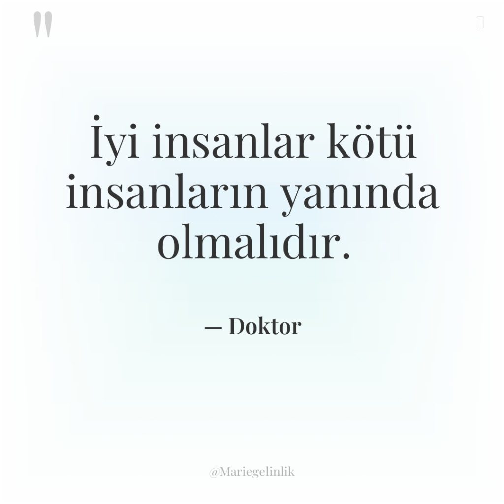 İyi insanlar kötü insanların yanında olmalıdır.