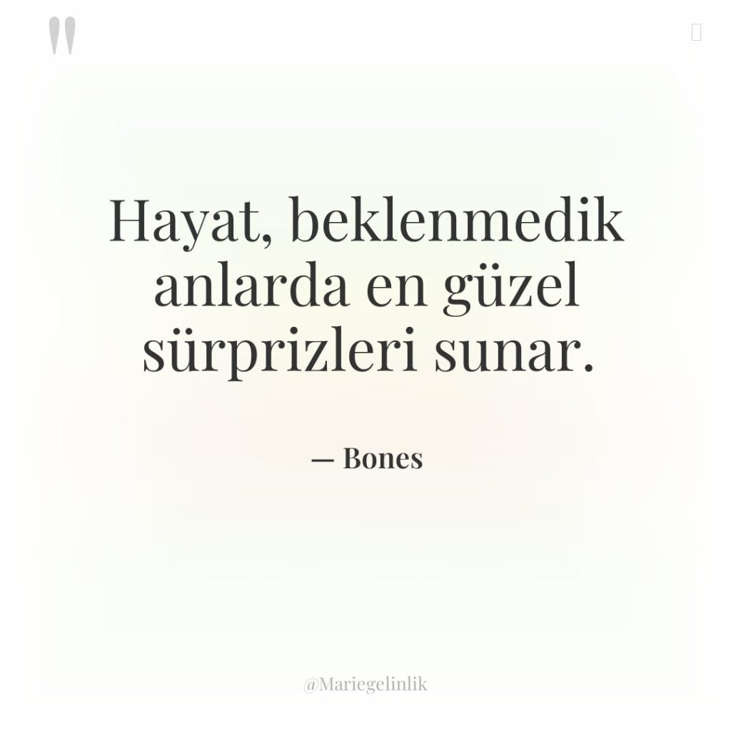 Hayat, beklenmedik anlarda en güzel sürprizleri sunar.