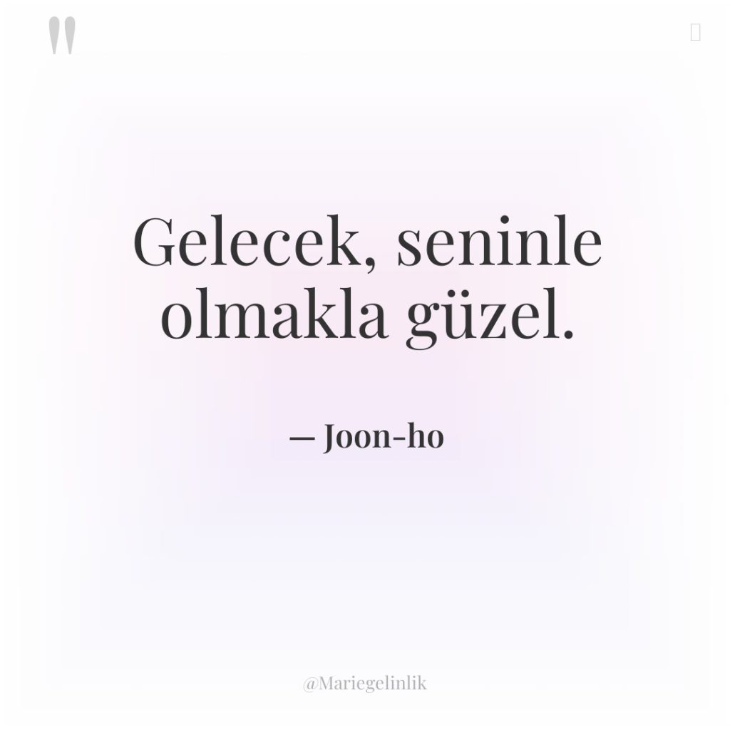 Gelecek, seninle olmakla güzel.