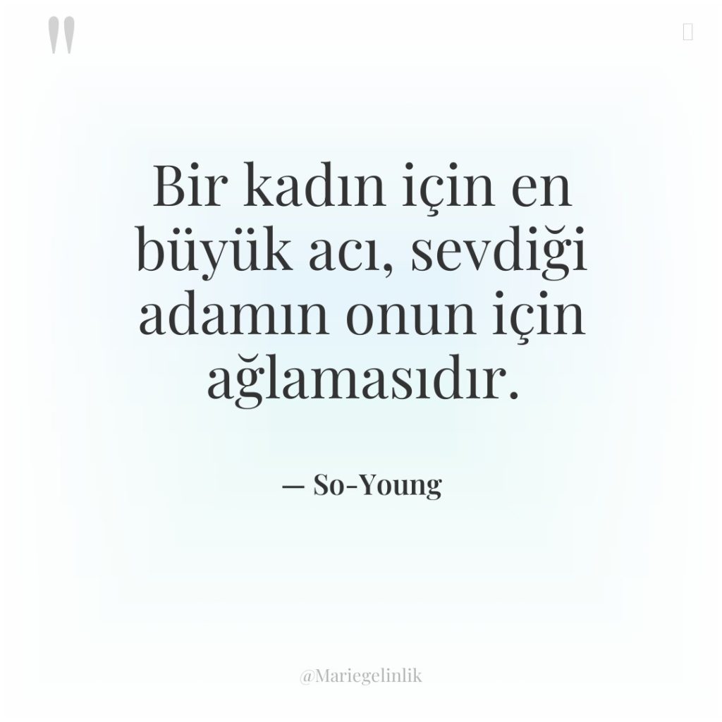 Bir kadın için en büyük acı, sevdiği adamın onun için…