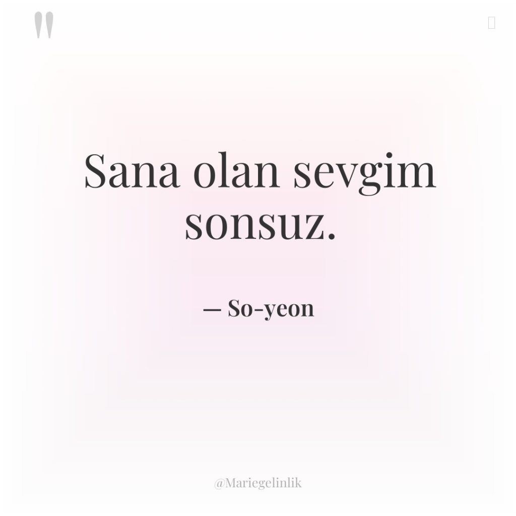 Sana olan sevgim sonsuz.