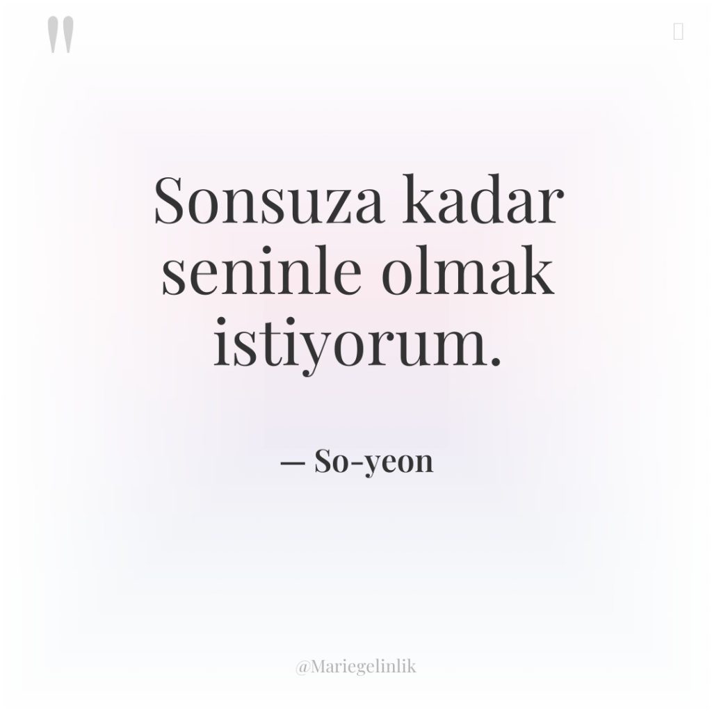 Sonsuza kadar seninle olmak istiyorum.