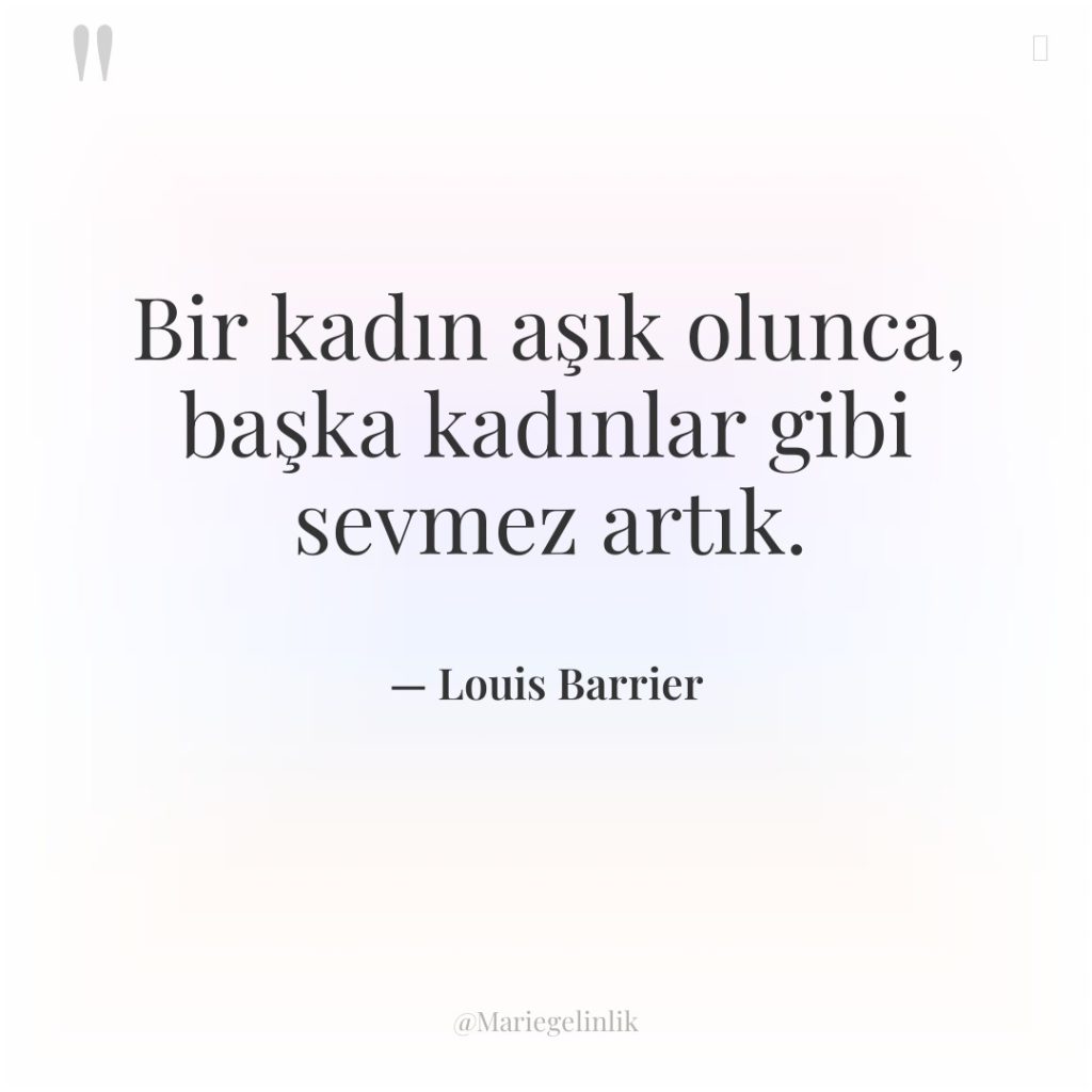 Bir kadın aşık olunca, başka kadınlar gibi sevmez artık.