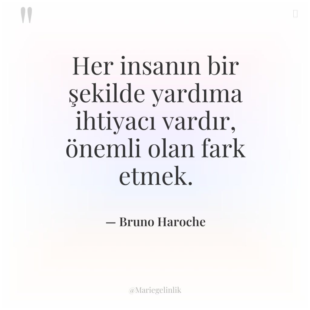 Her insanın bir şekilde yardıma ihtiyacı vardır, önemli olan fark…