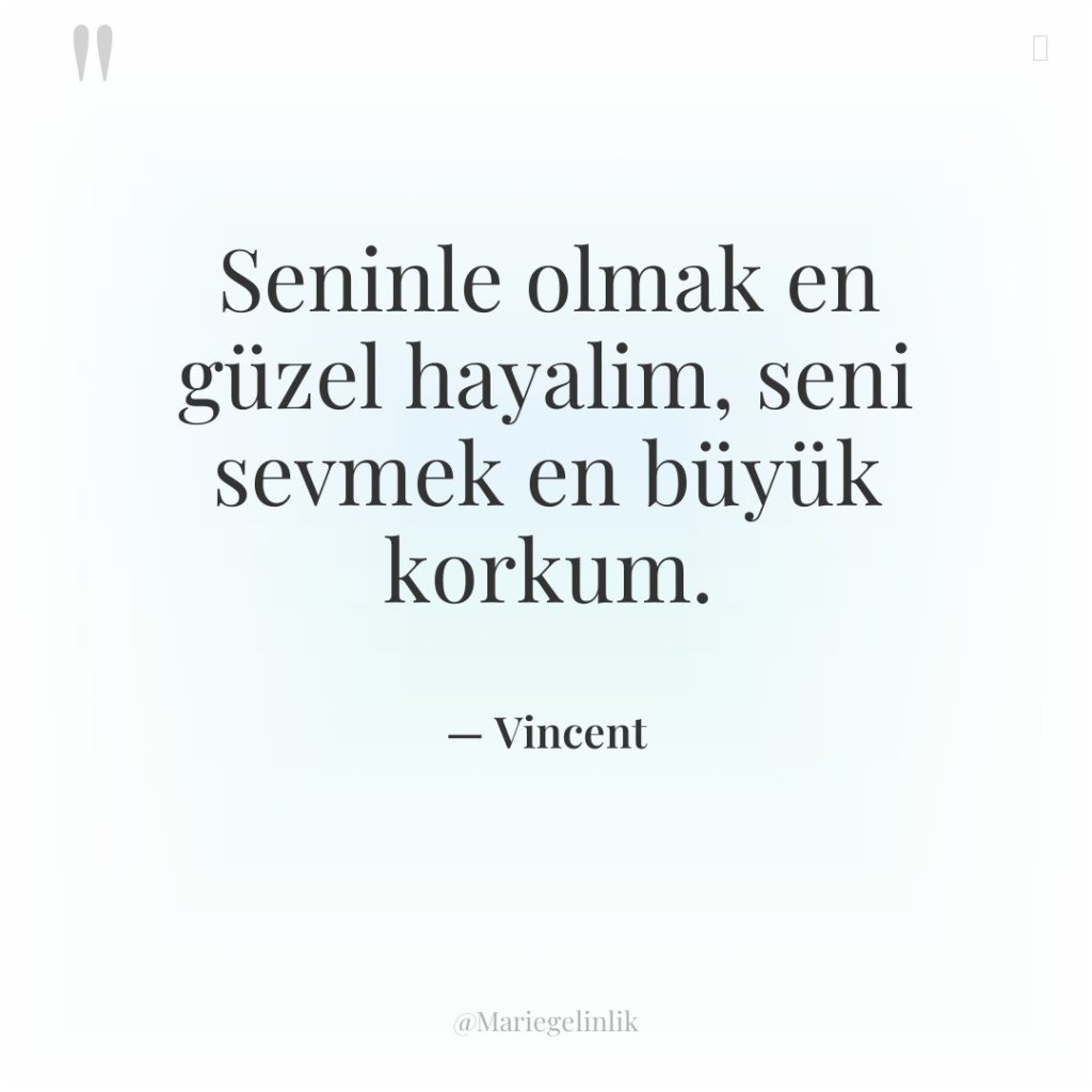 Seninle olmak en güzel hayalim, seni sevmek en büyük korkum.