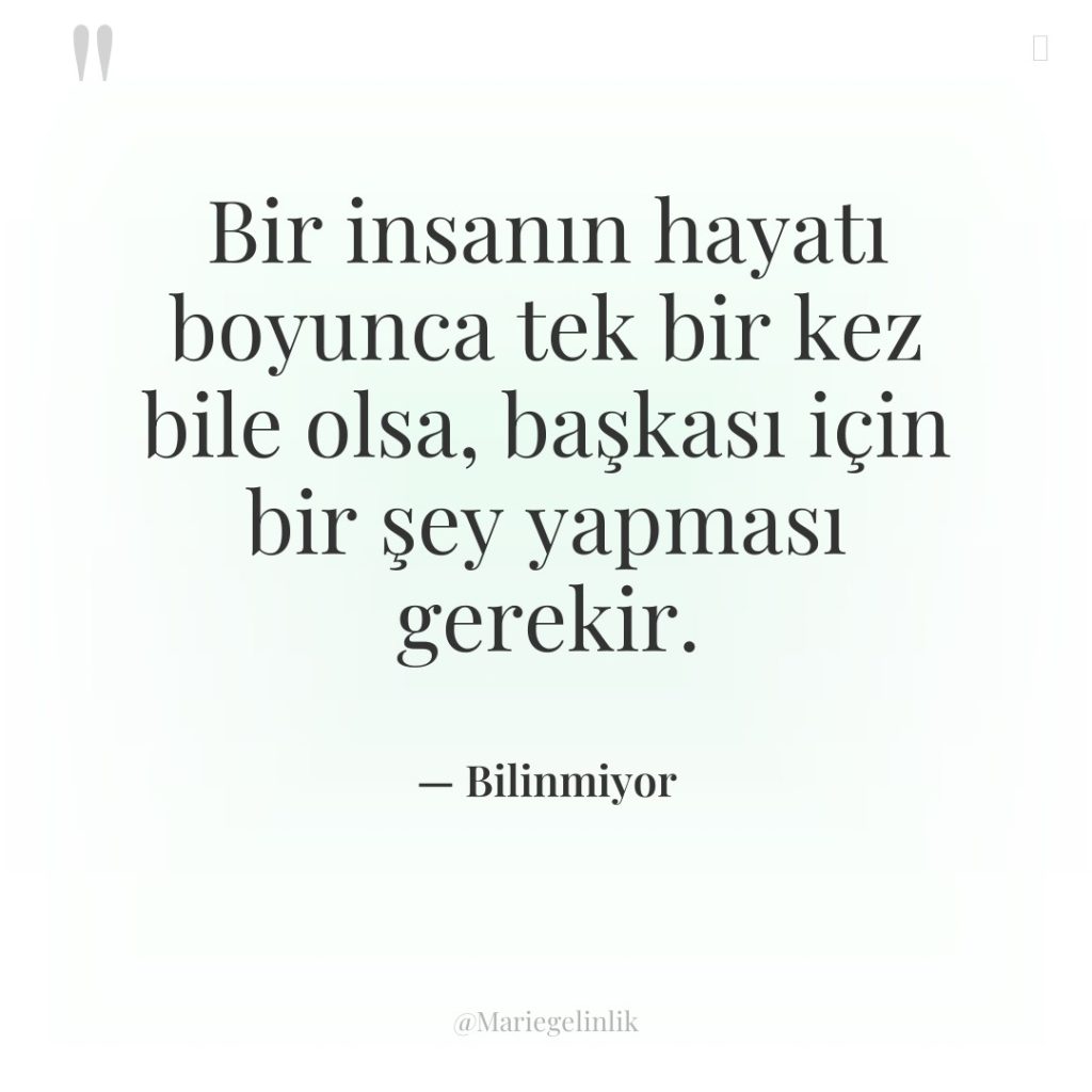 Bir insanın hayatı boyunca tek bir kez bile olsa, başkası…