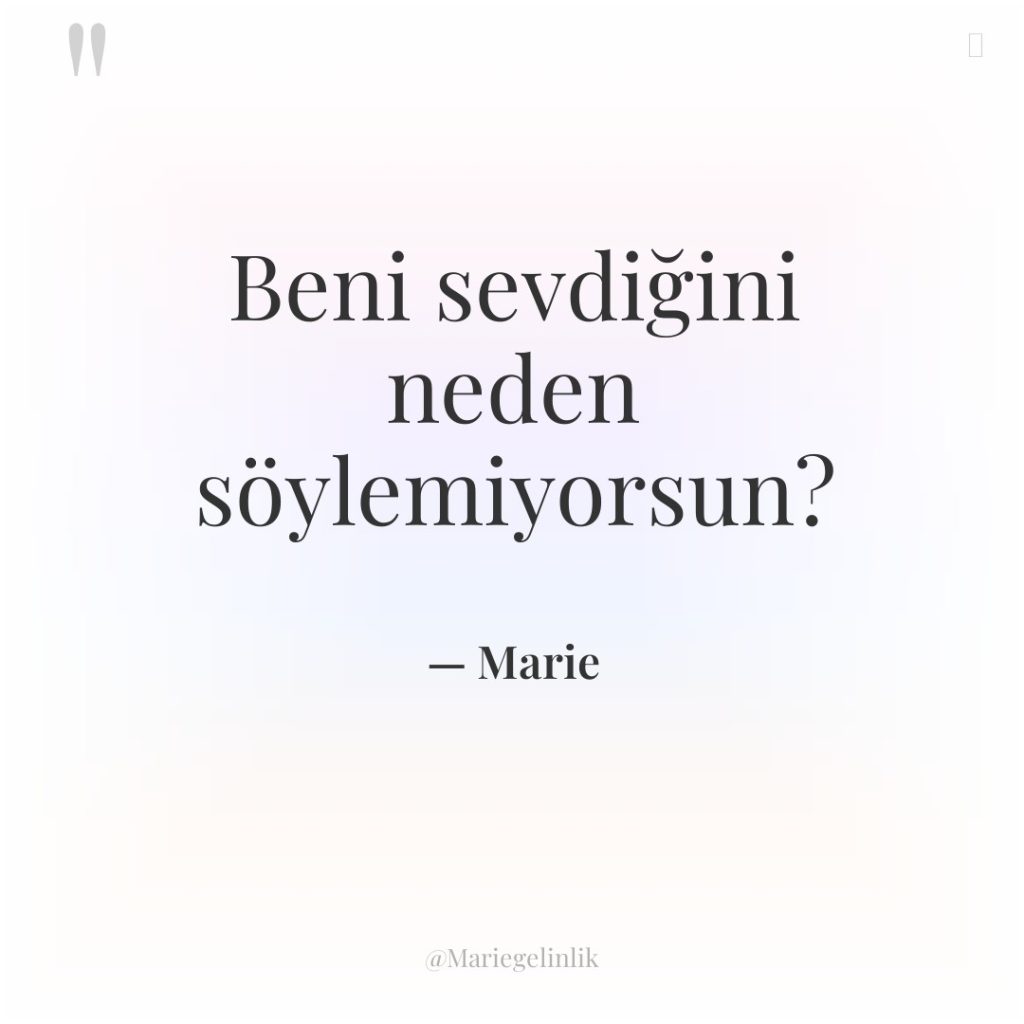 Beni sevdiğini neden söylemiyorsun?