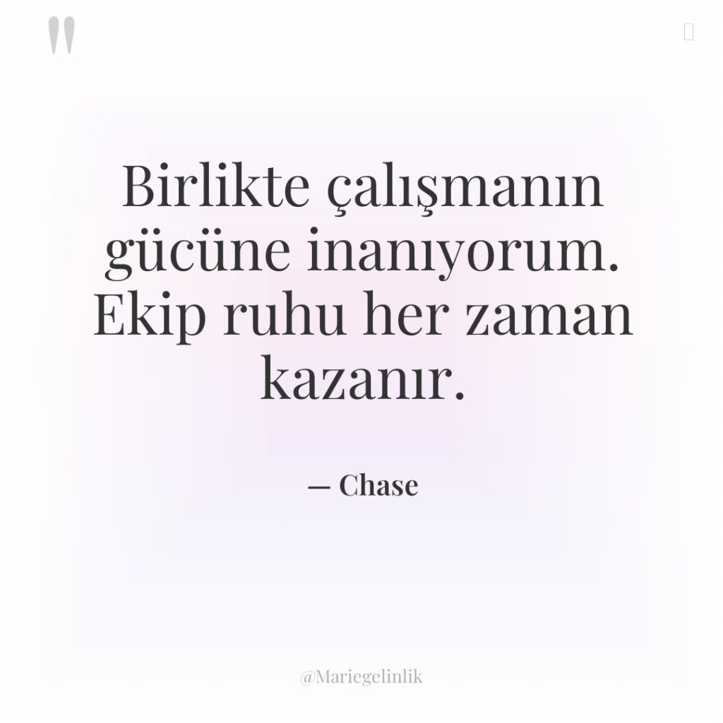 Birlikte çalışmanın gücüne inanıyorum. Ekip ruhu her zaman kazanır.