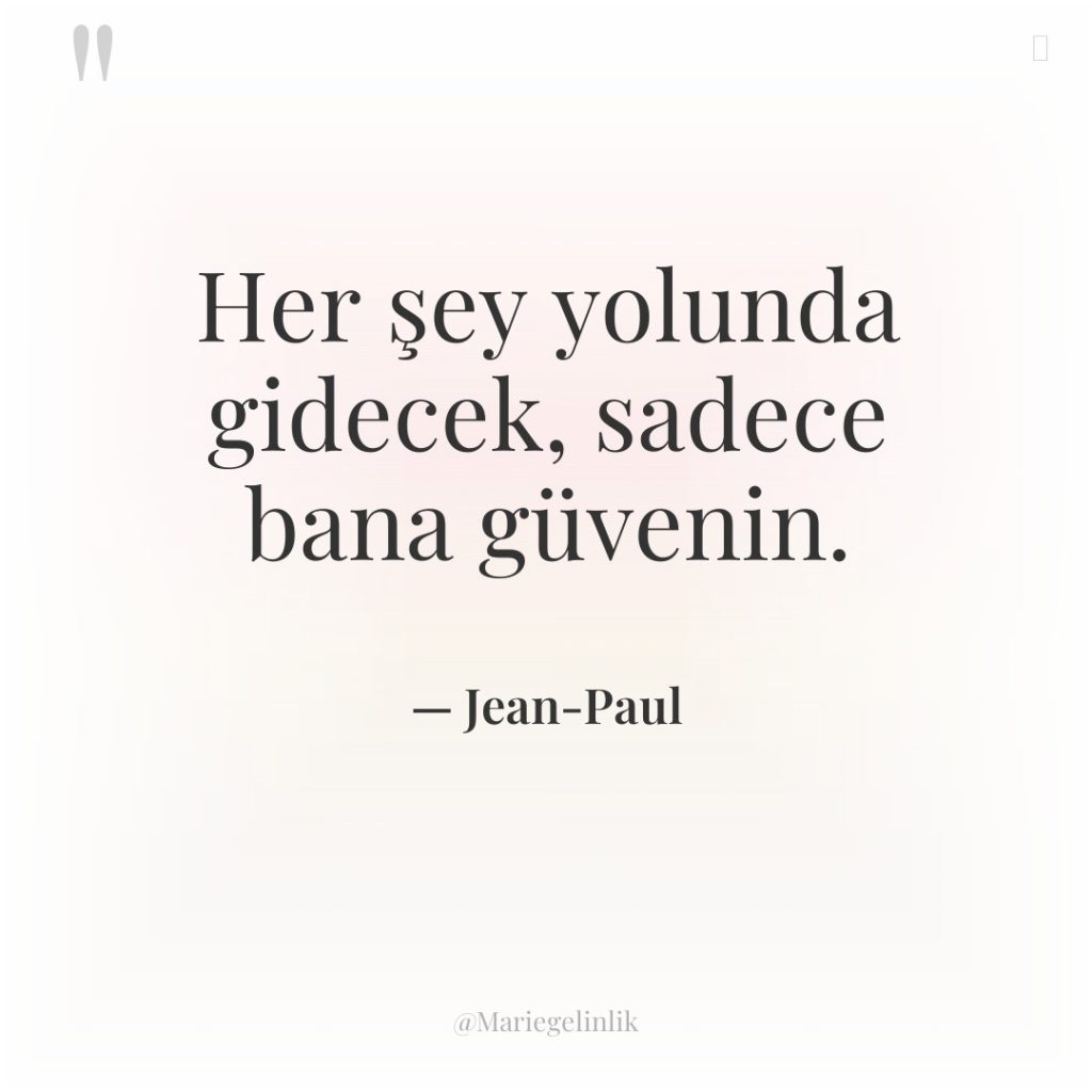 Her şey yolunda gidecek, sadece bana güvenin.