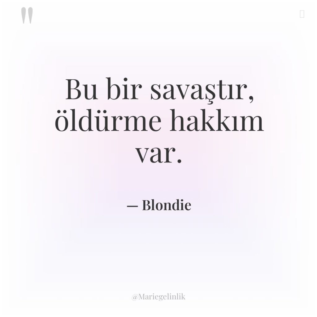 Bu bir savaştır, öldürme hakkım var.