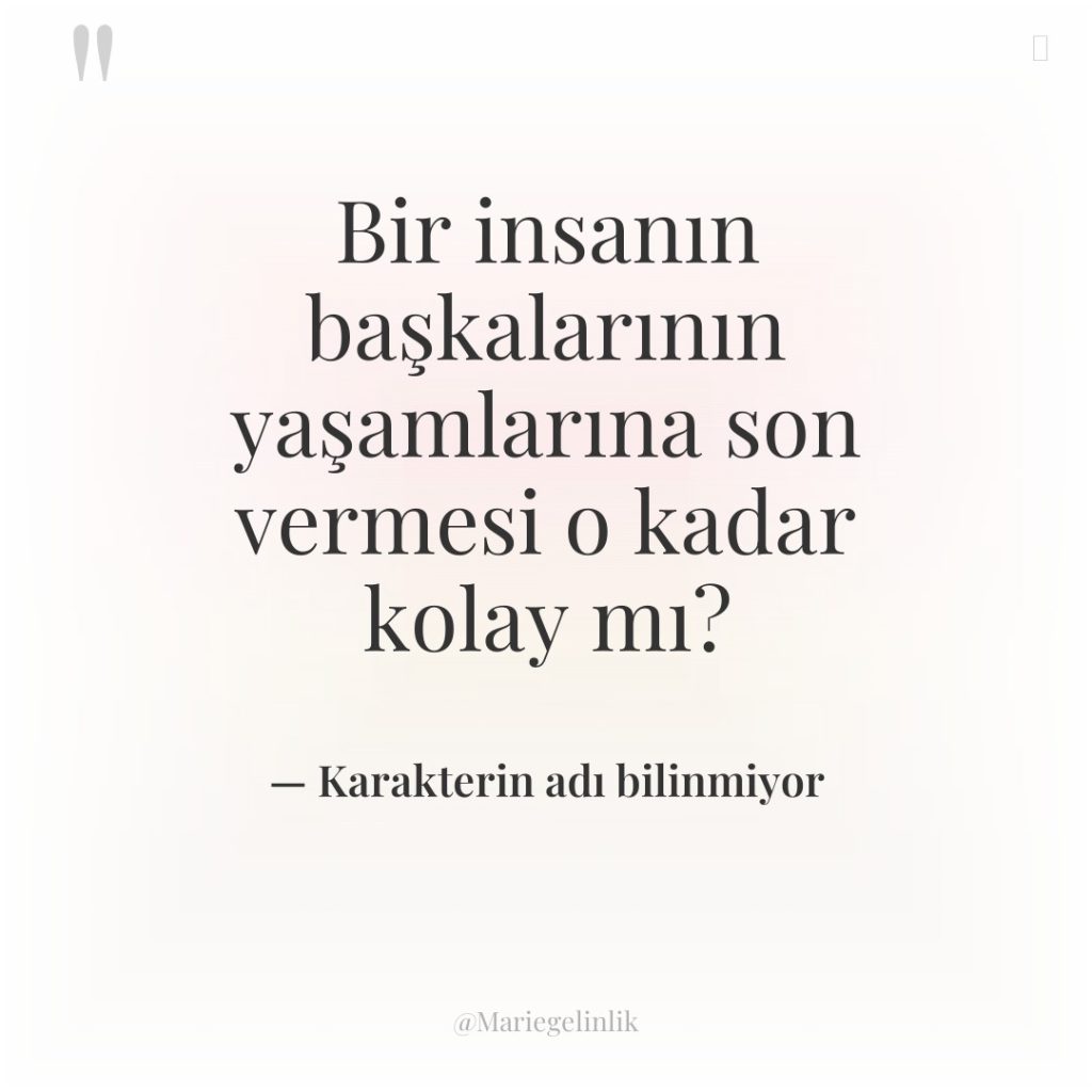 Bir insanın başkalarının yaşamlarına son vermesi o kadar kolay mı?