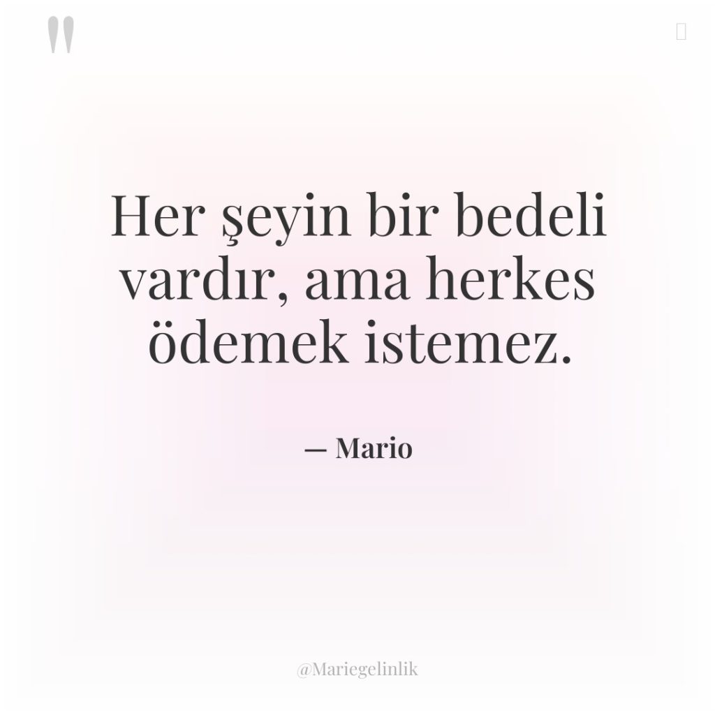 Her şeyin bir bedeli vardır, ama herkes ödemek istemez.