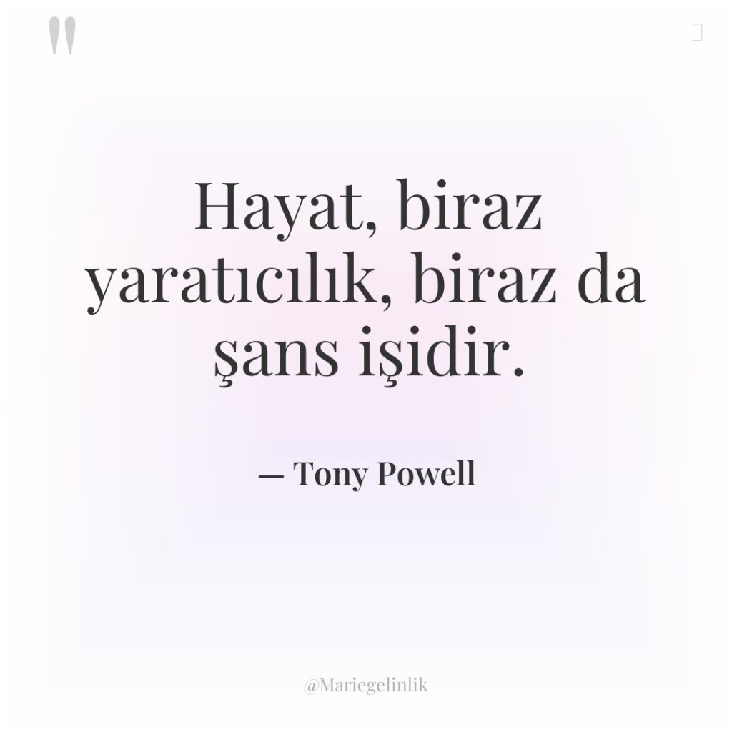 Hayat, biraz yaratıcılık, biraz da şans işidir.