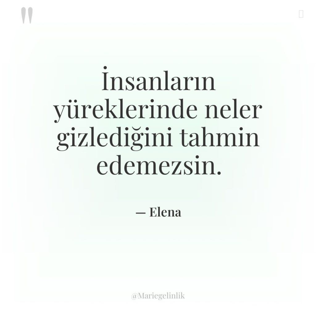 İnsanların yüreklerinde neler gizlediğini tahmin edemezsin.