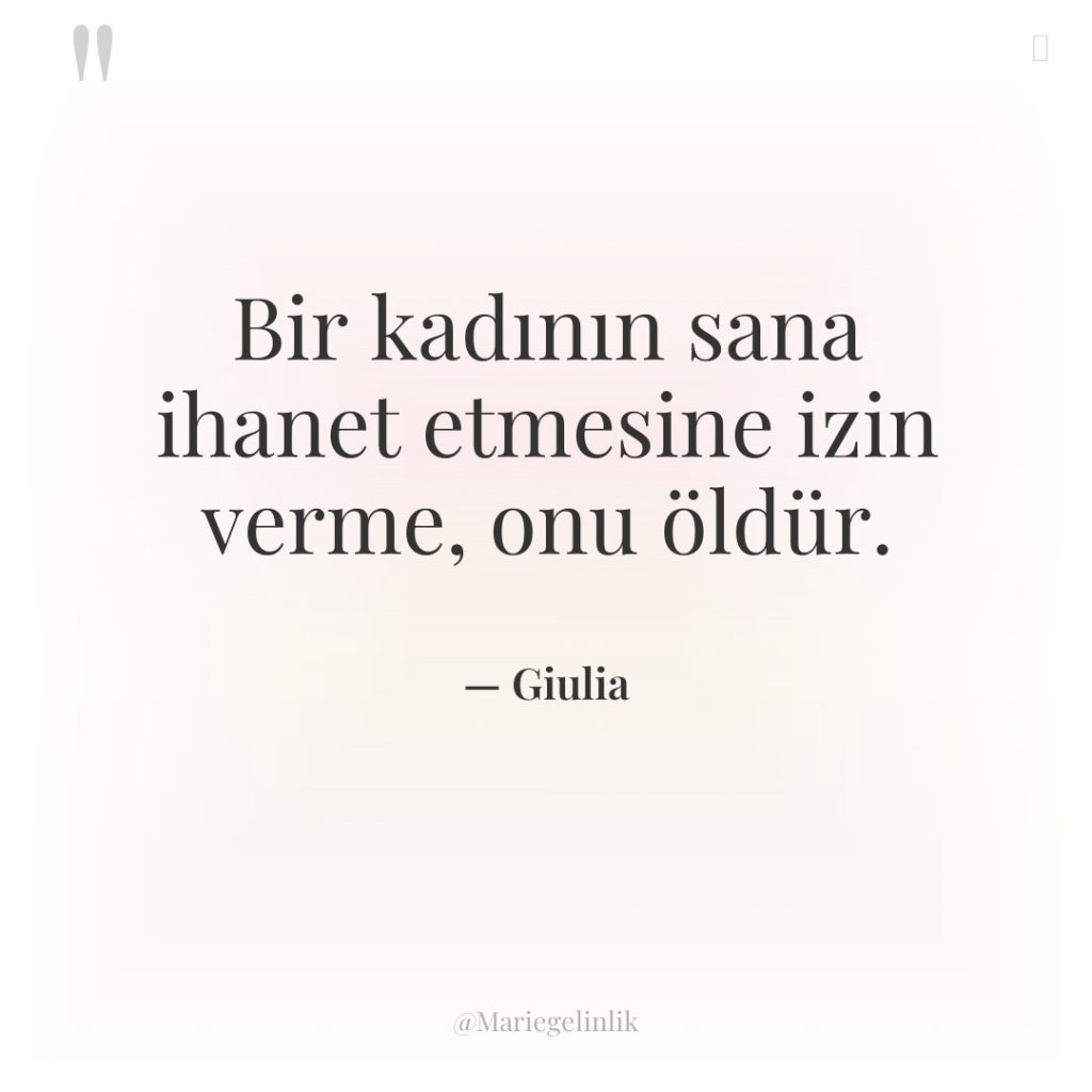 Bir kadının sana ihanet etmesine izin verme, onu öldür.