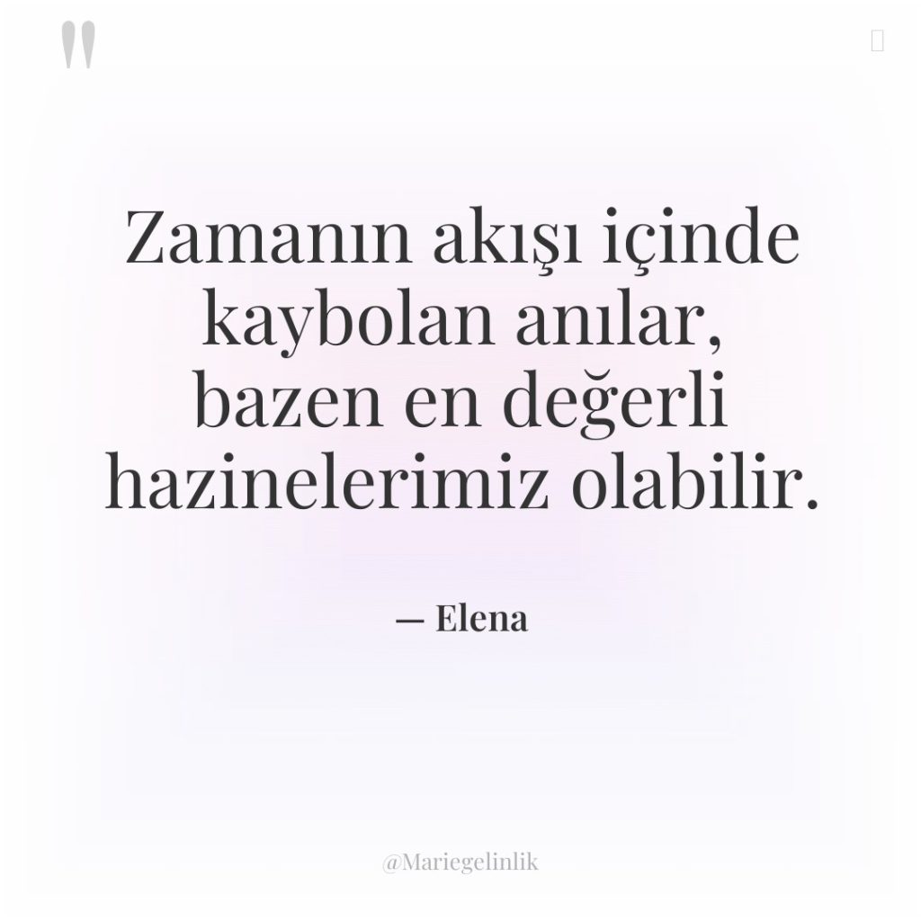 Zamanın akışı içinde kaybolan anılar, bazen en değerli hazinelerimiz olabilir.