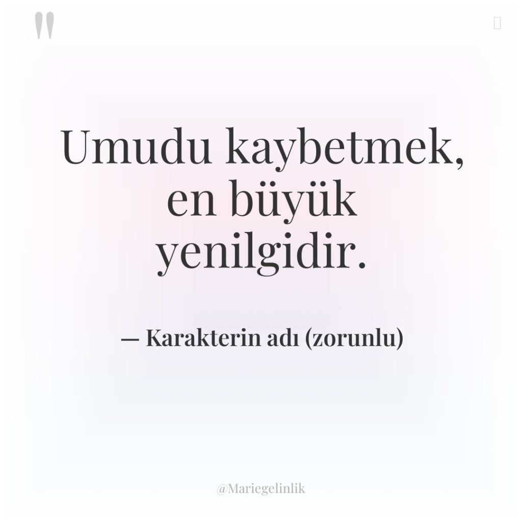 Umudu kaybetmek, en büyük yenilgidir.