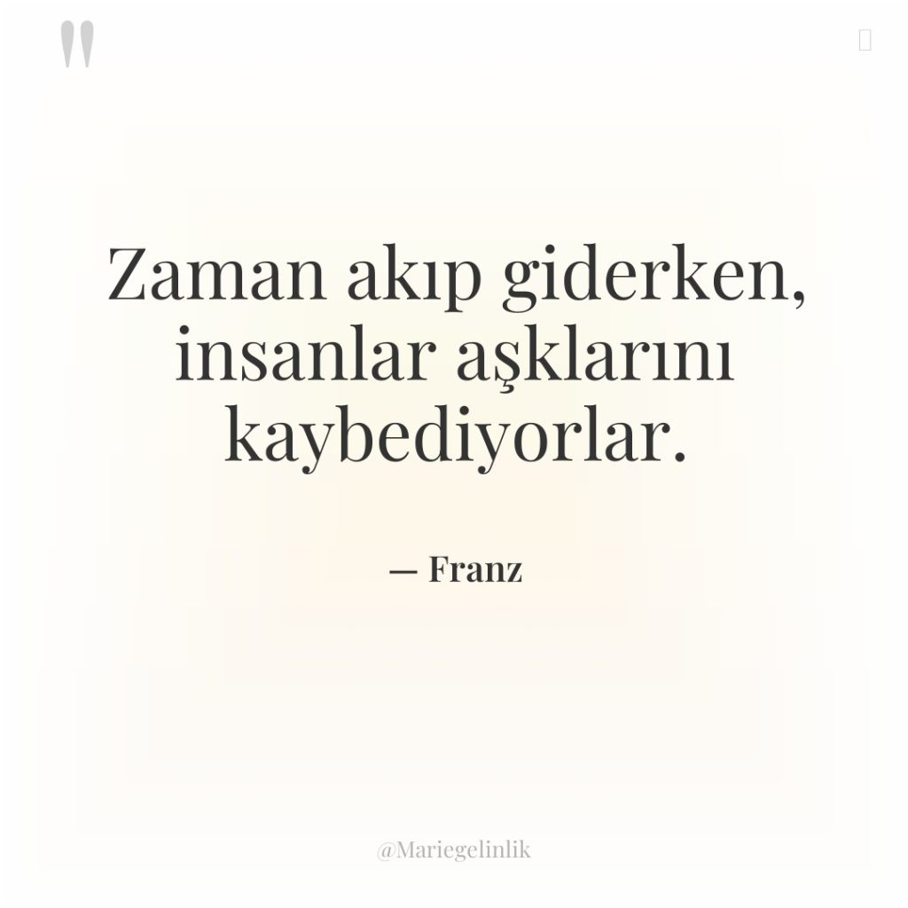 Zaman akıp giderken, insanlar aşklarını kaybediyorlar.