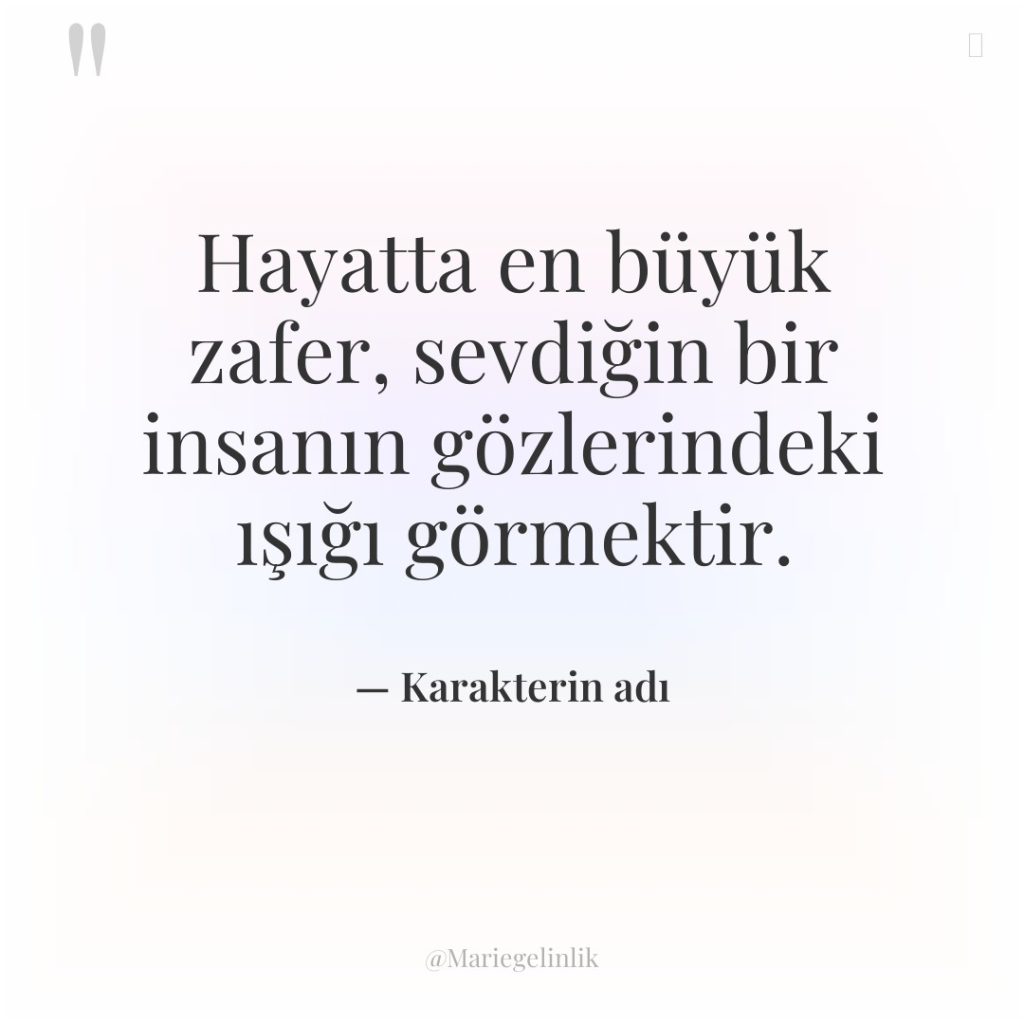 Hayatta en büyük zafer, sevdiğin bir insanın gözlerindeki ışığı görmektir.