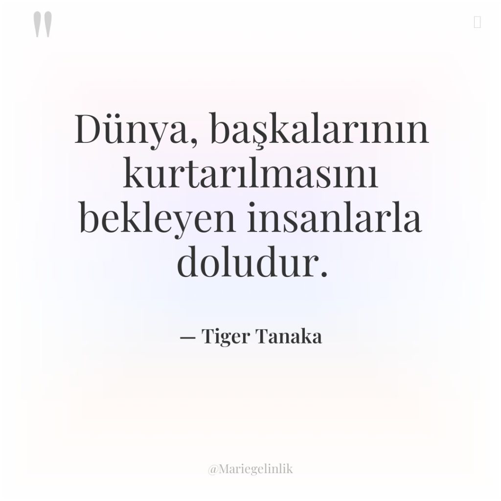 Dünya, başkalarının kurtarılmasını bekleyen insanlarla doludur.