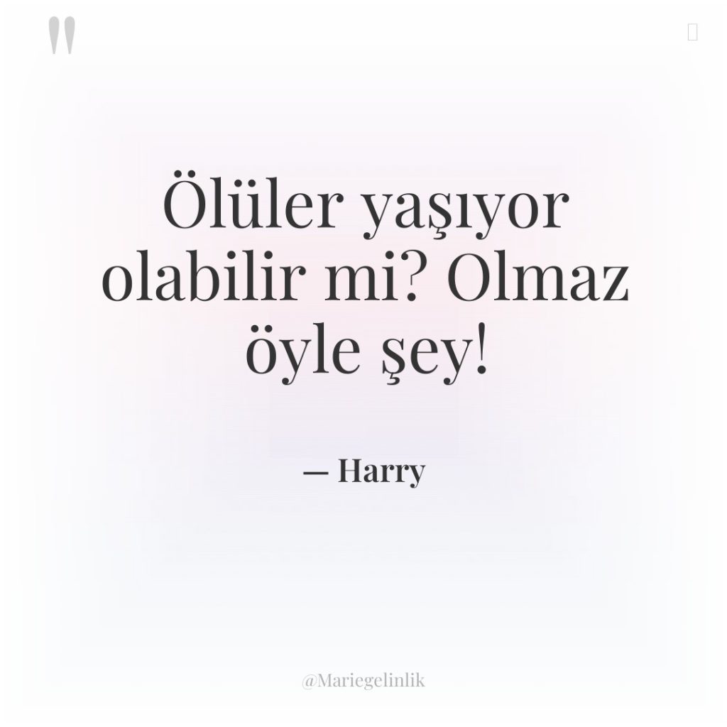 Ölüler yaşıyor olabilir mi? Olmaz öyle şey!