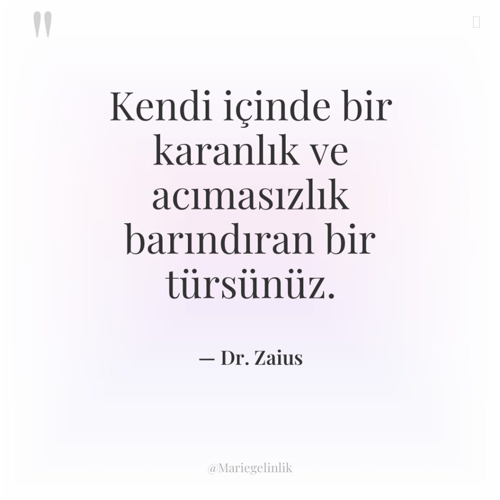 Kendi içinde bir karanlık ve acımasızlık barındıran bir türsünüz.