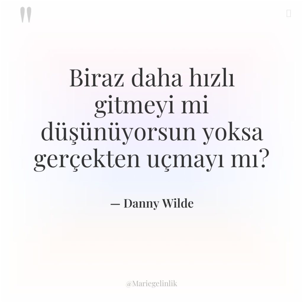 Biraz daha hızlı gitmeyi mi düşünüyorsun yoksa gerçekten uçmayı mı?