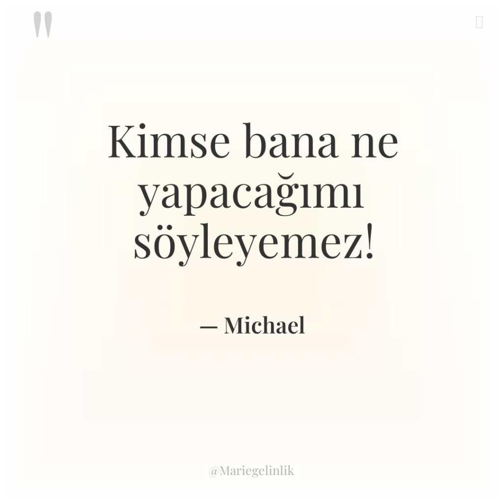 Kimse bana ne yapacağımı söyleyemez!