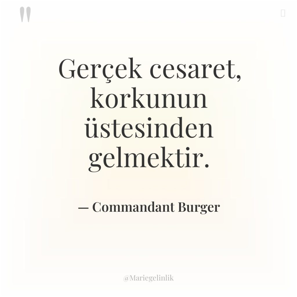 Gerçek cesaret, korkunun üstesinden gelmektir.