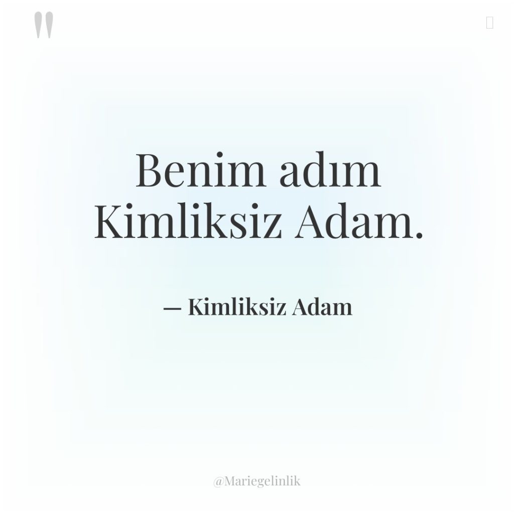 Benim adım Kimliksiz Adam.