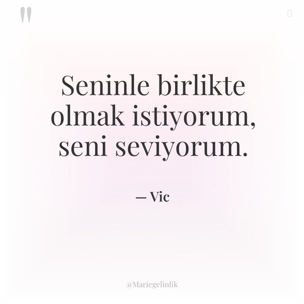 Seninle birlikte olmak istiyorum, seni seviyorum.