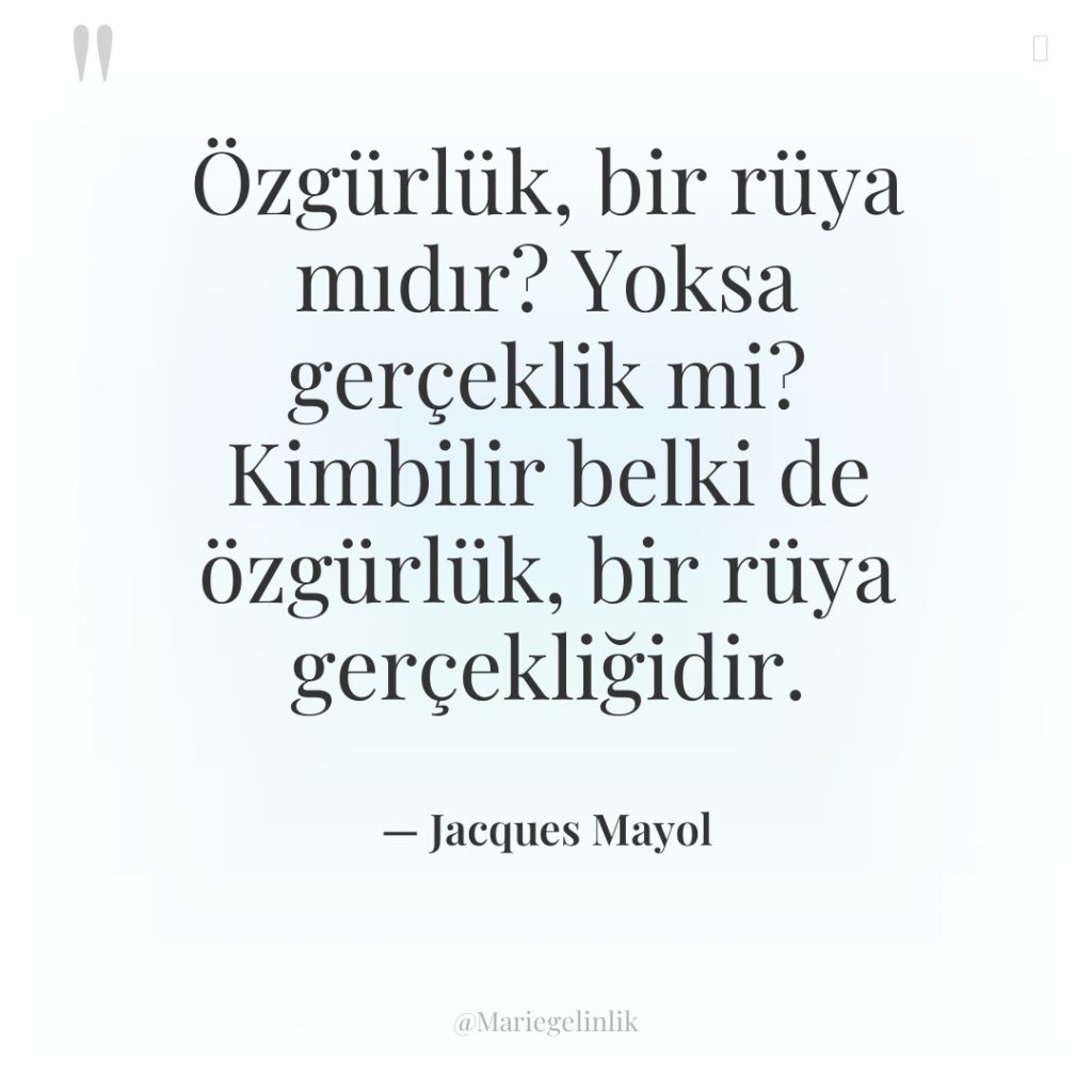 Özgürlük, bir rüya mıdır? Yoksa gerçeklik mi? Kimbilir belki de…