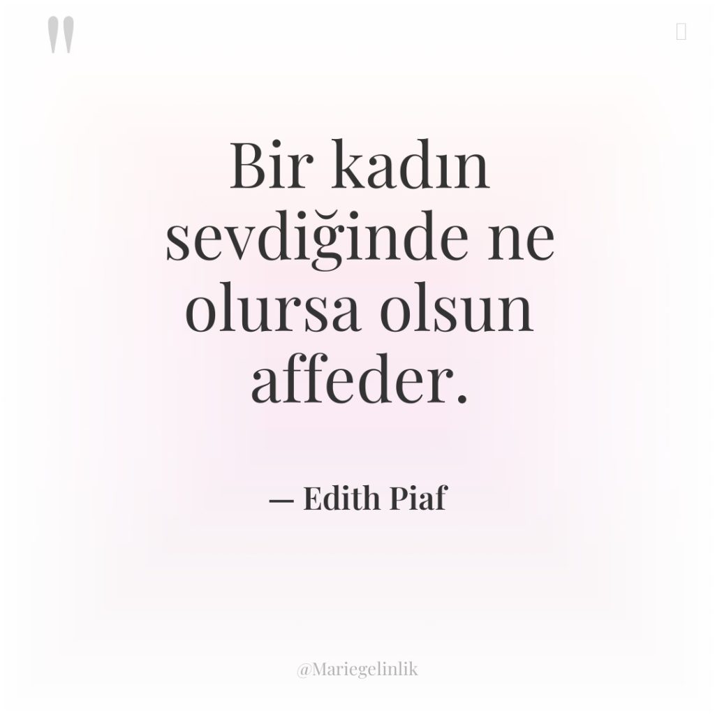 Bir kadın sevdiğinde ne olursa olsun affeder.
