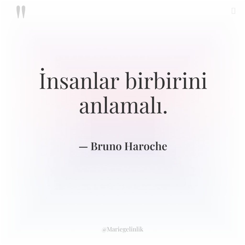 İnsanlar birbirini anlamalı.