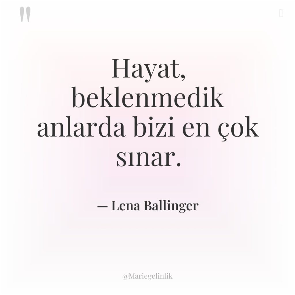 Hayat, beklenmedik anlarda bizi en çok sınar.